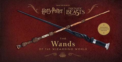 Harry Potter and Fantastic Beasts: The Wands of the Wizarding World: Updated and Expanded Edition by Insight Editions