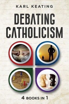 Debating Catholicism by Keating, Karl