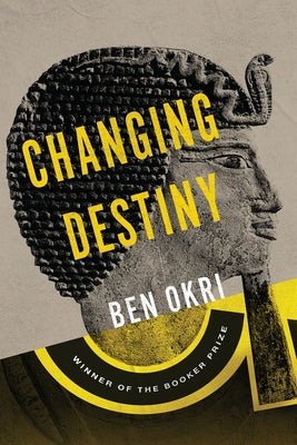 Changing Destiny by Okri, Ben