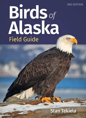 Birds of Alaska Field Guide by Tekiela, Stan