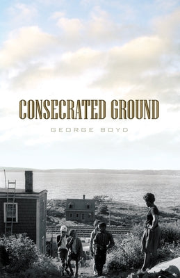 Consecrated Ground 2nd Edition by Boyd, George