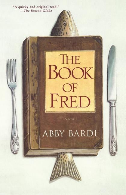 The Book of Fred by Bardi, Abby