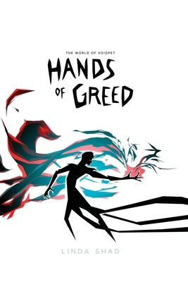 Hands of Greed: The World of Voidpet by Shad, Linda