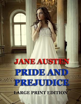 Pride and Prejudice - Large Print Edition by Austen, Jane