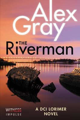 The Riverman by Gray, Alex