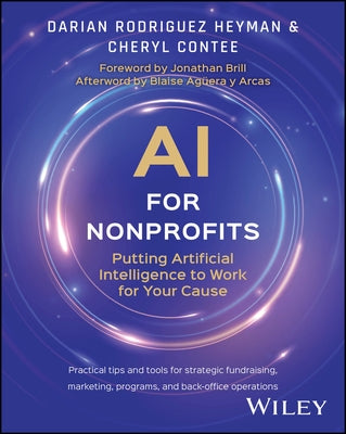 AI for Nonprofits: Putting Artificial Intelligence to Work for Your Cause by Heyman, Darian Rodriguez