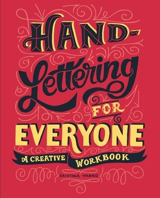 Hand-Lettering for Everyone: A Creative Workbook by Vanko, Cristina