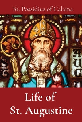 Life of St. Augustine by St Possidius of Calama