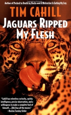 Jaguars Ripped My Flesh by Cahill, Tim