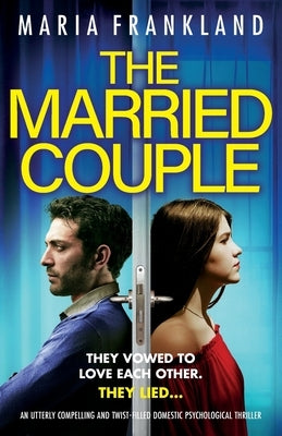 The Married Couple: An utterly compelling and twist-filled domestic psychological thriller by Frankland, Maria