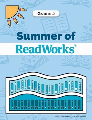 Summer of ReadWorks Grade 2 - 2025 by Readworks