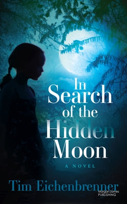 In Search of the Hidden Moon by Eichenbrenner, Tim