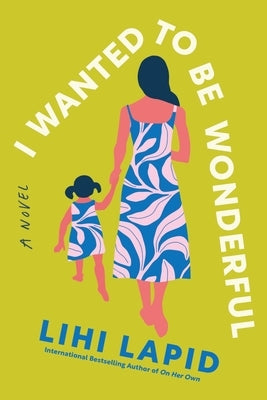 I Wanted to Be Wonderful by Lapid, Lihi