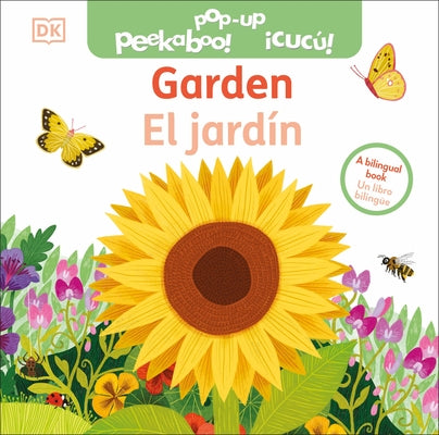 Bilingual Pop-Up Peekaboo! Garden / El Jardin by DK
