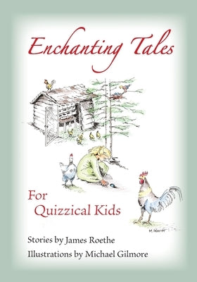 Enchanting Tales for Quizzical Kids by Roethe, James
