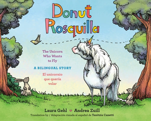 Donut/Rosquilla (Spanish-English Bilingual Edition): The Unicorn Who Wants to Fly/ El Unicornio Que Queria Volar by Gehl, Laura
