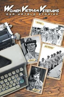 Women Vietnam Veterans: Our Untold Stories by Lowery, Donna a.