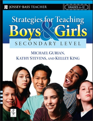 Strategies for Teaching Boys and Girls -- Secondary Level: A Workbook for Educators by Gurian, Michael