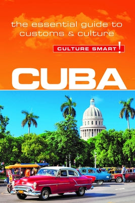 Cuba - Culture Smart!: The Essential Guide to Customs & Culture by Maddicks, Russell