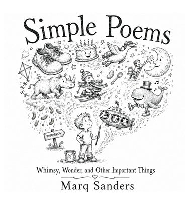 Simple Poems: Whimsy, Wonder and Other Important Things by Sanders, Marq