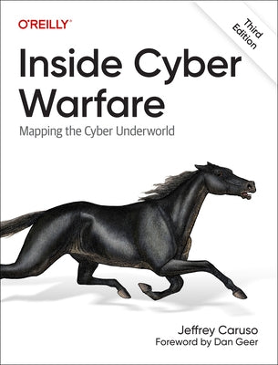 Inside Cyber Warfare: Mapping the Cyber Underworld by Caruso, Jeffrey