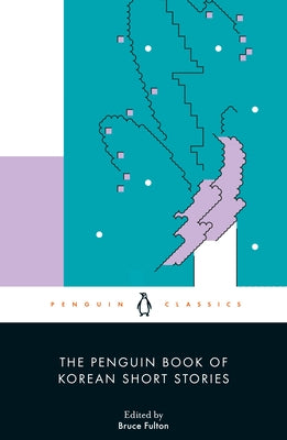 The Penguin Book of Korean Short Stories by Fulton, Bruce