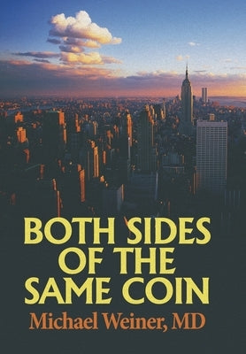 Both Sides of the Same Coin by Weiner, Michael