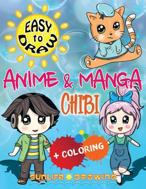 EASY TO DRAW Anime & Manga CHIBI: Draw & Color 20 Cute Kawaii Animals & Pets, Boys & Girls by Books, How To Draw