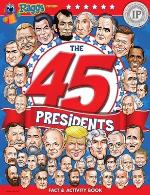 The 45 Presidents by Steedman-Zelickson, Toni