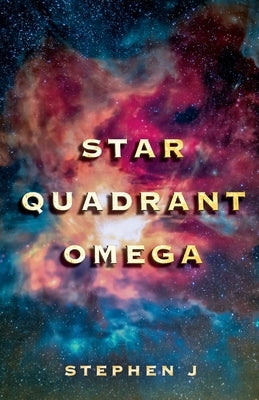 Star Quadrant Omega by J, Stephen