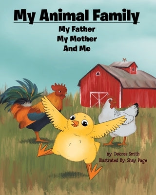 My Animal Family: My Father My Mother And Me by Smith, Delores