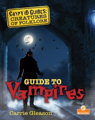 Guide to Vampires by Gleason, Carrie