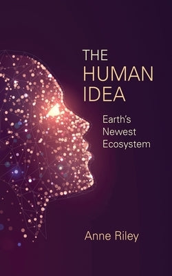 The Human Idea by Riley, Anne