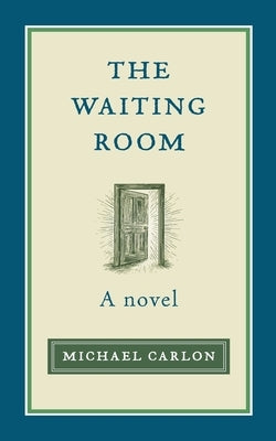 The Waiting Room by Carlon, Michael