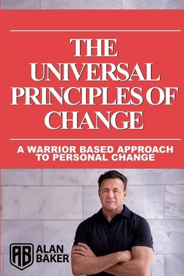 The Universal principles of change: The Tools Of Change by Baker, Alan