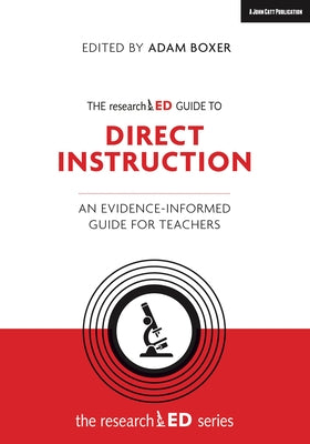 The Researched Guide to Direct Instruction: An Evidence-Informed Guide for Teachers by Boxer, Adam