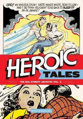 Heroic Tales by Everett, Bill