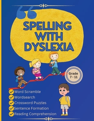 Spelling with Dyslexia: Dyslexic Tool for Kids: Mastering Spelling with 20 Engaging Lessons, 120 Words, and 270 Activities to Differentiate Similar-So by Publication, Newbee