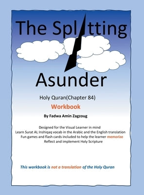 The Splitting Asunder: Holy Quran (84) by Zagzoug, Fadwa Amin