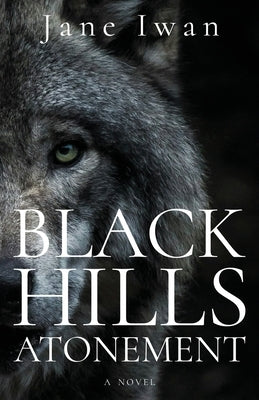 Black Hills Atonement by Iwan, Jane