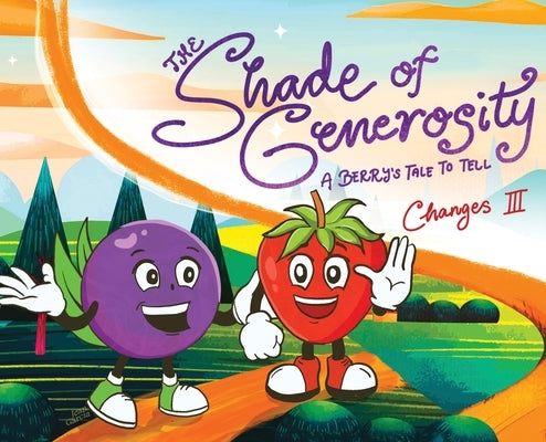 The Shade of Generosity: A Berry's Tale To Tell by , Changes, III