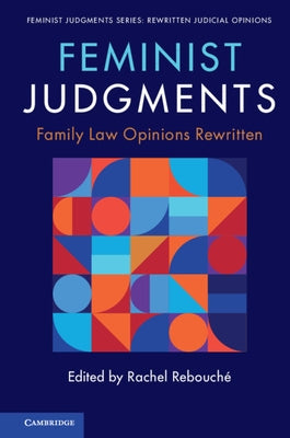 Feminist Judgments: Family Law Opinions Rewritten by Rebouch&#195;&#169;, Rachel