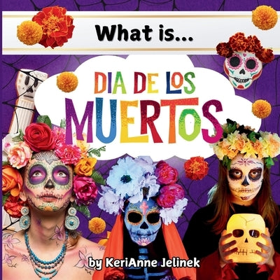 What is Dia de Los Muertos? by Publishing, Sloth Dreams