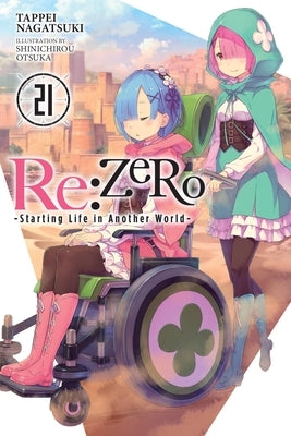 RE: Zero -Starting Life in Another World-, Vol. 21 (Light Novel): Volume 21 by Nagatsuki, Tappei