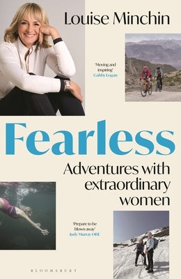 Fearless: Adventures with Extraordinary Women by Minchin, Louise