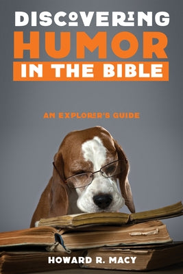 Discovering Humor in the Bible by Macy, Howard R.