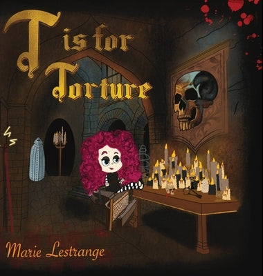 T is for Torture by Lestrange, Marie