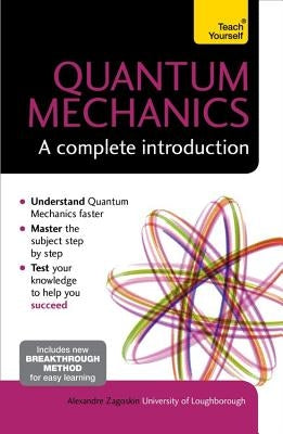 Quantum Mechanics: A Complete Introduction by Zagoskin, Alexandre