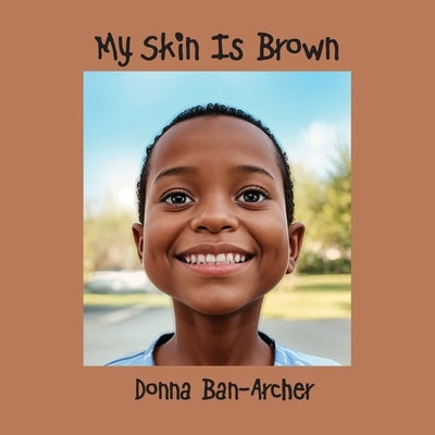 My Skin is Brown by Ban-Archer, Donna