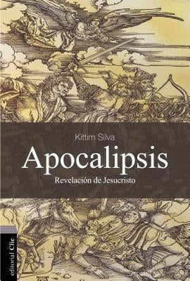 Apocalipsis: La Revelación de Jesucristo by Silva-Berm&#195;&#186;dez, Kittim